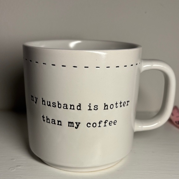 Other - White Ceramic Mug with 'my husband is hotter than my coffee' Text